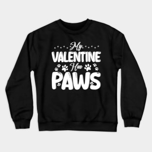 my valentine has paws white Crewneck Sweatshirt